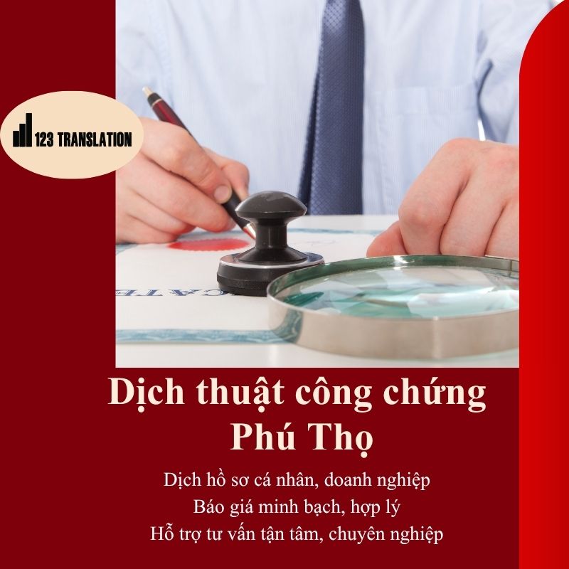 Dịch thuật công chứng Phú Thọ đúng chuẩn pháp lý.